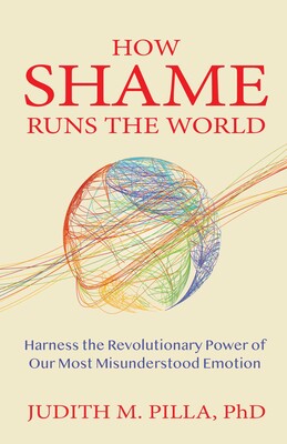 How Shame Runs the World How Shame Runs the World