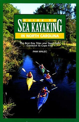 Guide to Sea Kayaking in North Carolina Guide to Sea Kayaking in North Carolina