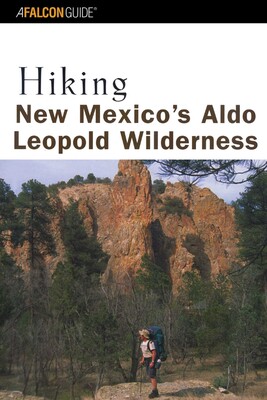 Hiking New Mexico's Aldo Leopold Wilderness Hiking New Mexico's Aldo Leopold Wilderness