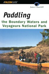 Paddling the Boundary Waters and Voyageurs National Park Paddling the Boundary Waters and Voyageurs National Park