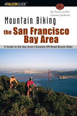 Mountain Biking the San Francisco Bay Area Mountain Biking the San Francisco Bay Area