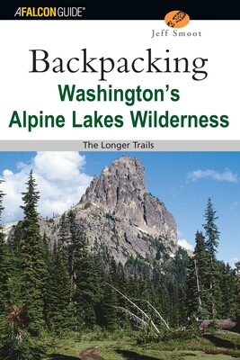 Backpacking Washington's Alpine Lakes Wilderness Backpacking Washington's Alpine Lakes Wilderness
