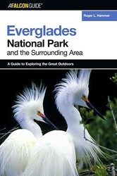 FalconGuide® to Everglades National Park and the Surrounding Area FalconGuide® to Everglades National Park and the Surrounding Area