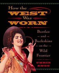 How the West Was Worn How the West Was Worn