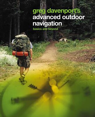 Greg Davenport's Advanced Outdoor Navigation Greg Davenport's Advanced Outdoor Navigation