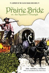 Prairie Bride; or, the Squatter's Triumph Prairie Bride; or, the Squatter's Triumph