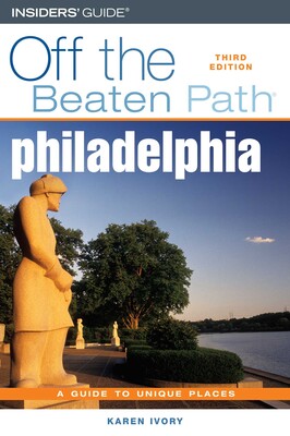 Philadelphia Off the Beaten Path® Philadelphia Off the Beaten Path®