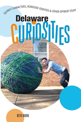 Delaware Curiosities Delaware Curiosities