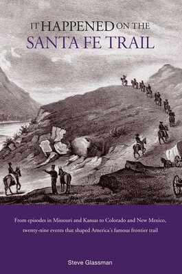 It Happened on the Santa Fe Trail It Happened on the Santa Fe Trail