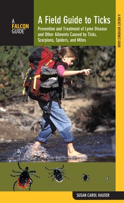 Field Guide to Ticks Field Guide to Ticks
