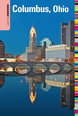 Insiders' Guide® to Columbus, Ohio Insiders' Guide® to Columbus, Ohio