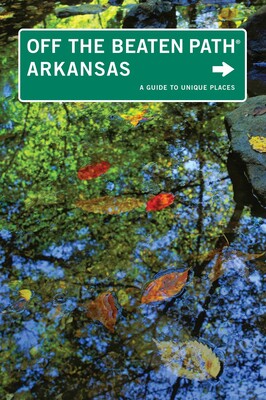 Arkansas Off the Beaten Path® Arkansas Off the Beaten Path®