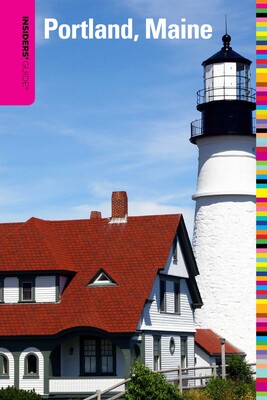 Insiders' Guide® to Portland, Maine Insiders' Guide® to Portland, Maine