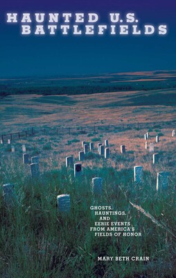 Haunted U.S. Battlefields Haunted U.S. Battlefields