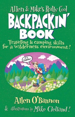 Allen & Mike's Really Cool Backpackin' Book Allen & Mike's Really Cool Backpackin' Book
