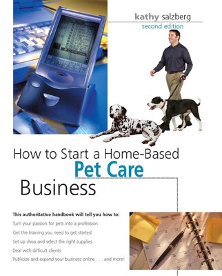 How to Start a Home-Based Pet Care Business How to Start a Home-Based Pet Care Business