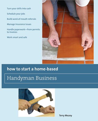 How to Start a Home-Based Handyman Business How to Start a Home-Based Handyman Business