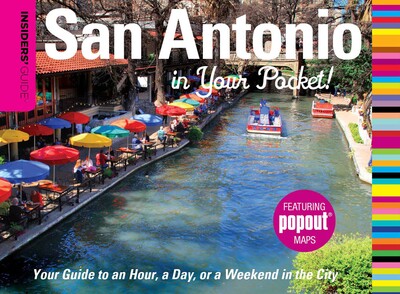 Insiders' Guide®: San Antonio in Your Pocket Insiders' Guide®: San Antonio in Your Pocket
