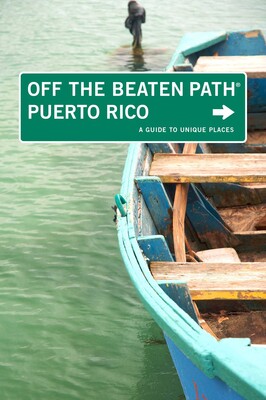 Puerto Rico Off the Beaten Path® Puerto Rico Off the Beaten Path®