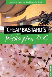 Cheap Bastard's™ Guide to Washington, D.C. Cheap Bastard's™ Guide to Washington, D.C.