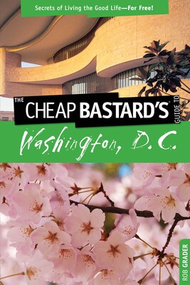 Cheap Bastard's™ Guide to Washington, D.C. Cheap Bastard's™ Guide to Washington, D.C.