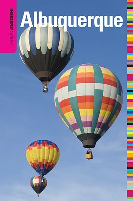 Insiders' Guide® to Albuquerque Insiders' Guide® to Albuquerque