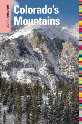 Insiders' Guide® to Colorado's Mountains Insiders' Guide® to Colorado's Mountains