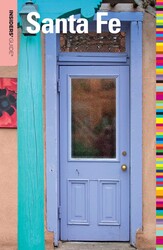 Insiders' Guide® to Santa Fe Insiders' Guide® to Santa Fe