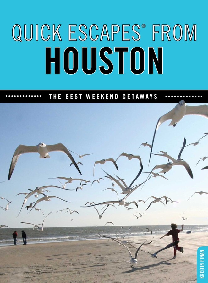 Quick Escapes® From Houston