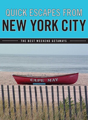 Quick Escapes® From New York City Quick Escapes® From New York City