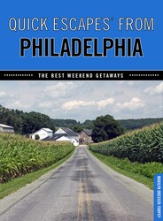 Quick Escapes® From Philadelphia Quick Escapes® From Philadelphia