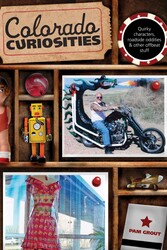 Colorado Curiosities Colorado Curiosities