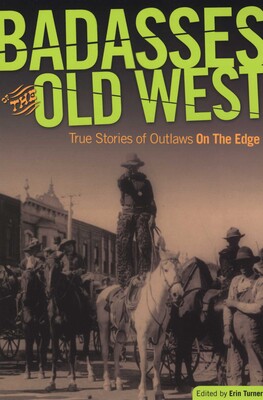 Badasses of the Old West Badasses of the Old West
