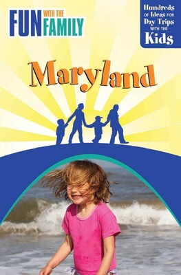 Fun with the Family Maryland Fun with the Family Maryland