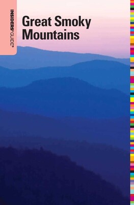 Insiders' Guide® to the Great Smoky Mountains Insiders' Guide® to the Great Smoky Mountains