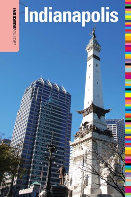 Insiders' Guide® to Indianapolis Insiders' Guide® to Indianapolis