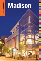 Insiders' Guide® to Madison, WI Insiders' Guide® to Madison, WI