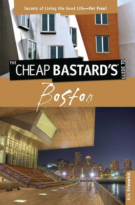 Cheap Bastard's™ Guide to Boston Cheap Bastard's™ Guide to Boston