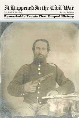 It Happened in the Civil War It Happened in the Civil War