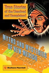 Myths and Mysteries of New Mexico Myths and Mysteries of New Mexico
