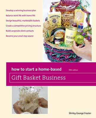 How to Start a Home-Based Gift Basket Business How to Start a Home-Based Gift Basket Business