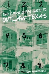 The Crime Buff's Guide to Outlaw Texas