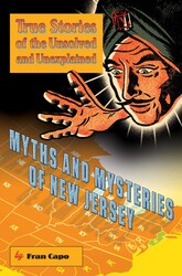 Myths and Mysteries of New Jersey Myths and Mysteries of New Jersey