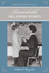 More Than Petticoats: Remarkable Oklahoma Women More Than Petticoats: Remarkable Oklahoma Women