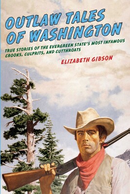 Outlaw Tales of Washington Outlaw Tales of Washington