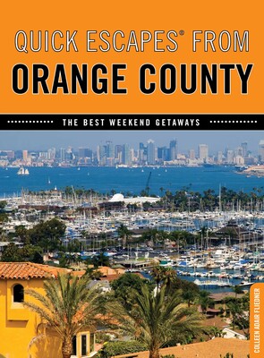 Quick Escapes® From Orange County Quick Escapes® From Orange County