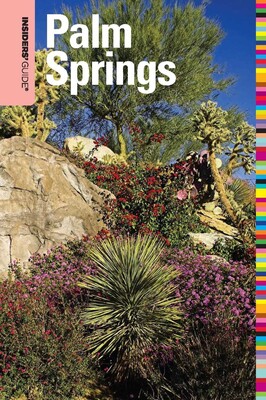 Insiders' Guide® to Palm Springs Insiders' Guide® to Palm Springs