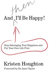 And THEN I'll Be Happy!