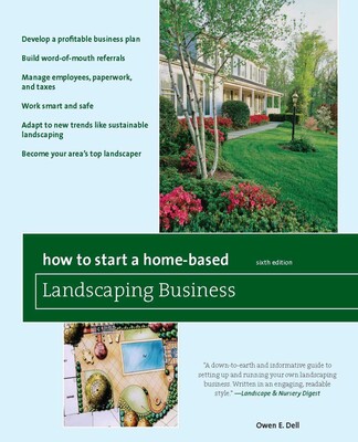 How to Start a Home-Based Landscaping Business How to Start a Home-Based Landscaping Business