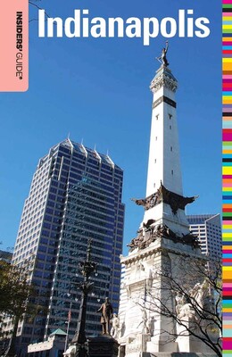 Insiders' Guide® to Indianapolis Insiders' Guide® to Indianapolis